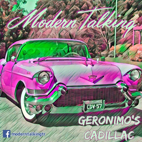 Geronimo s cadillac modern. Geronimo's Cadillac. Modern talking Geronimo's Cadillac обложка. Modern talking Jerome Cadillac. Модерн токинг Джеронимо Кадиллак.